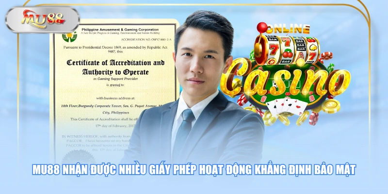 MU88 nhận được nhiều giấy phép hoạt động khẳng định bảo mật